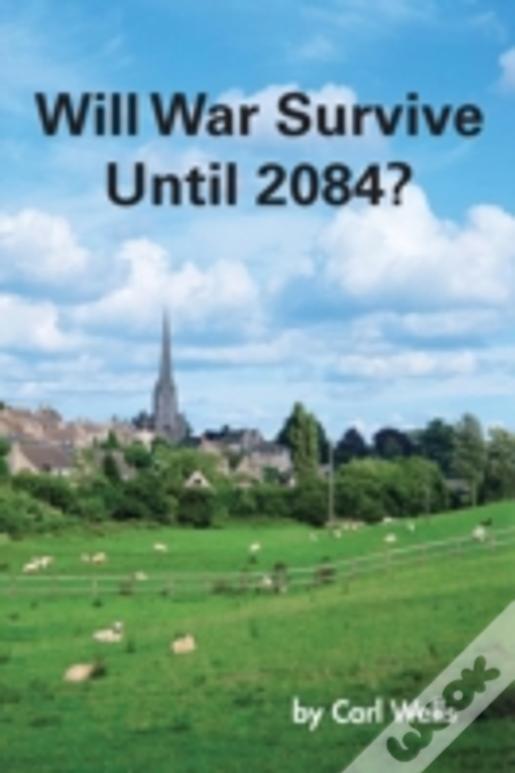 Will War Survive Until 2084?