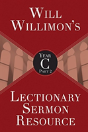 Will Willimon'S Lectionary Sermon Resource, Year C Part 2 - Preview