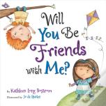 Will You Be Friends With Me?