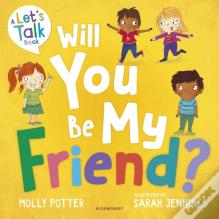 Will You Be My Friend?