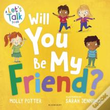 Will You Be My Friend?