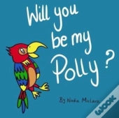Will You Be My Polly?