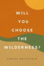 Will You Choose The Wilderness? - Preview