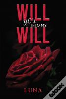 Will You Into My Will