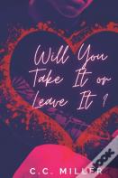 Will You Take It Or Leave It
