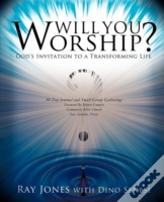 Will You Worship?