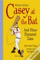 Willard Mullin'S Casey At The Bat & Other Diamond Tales