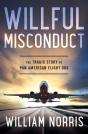 Willful Misconduct: The Tragic Story Of - Preview