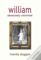 William Absolutely Uninvited