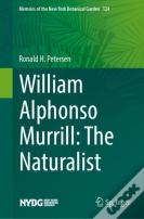 William Alphonso Murrill: The Naturalist