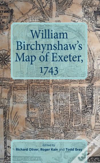 William Birchynshaw'S Map Of Exeter, 1743