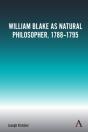 William Blake As Natural Philosopher, 1788-1795 - Preview