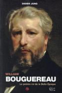 William Bouguereau ; Le Peintre Roi De La Belle Époque
