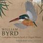 William Byrd: Complete Harpsichord & Organ Music - CD - Preview