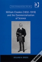William Crookes (1832â€“1919) And The Commercialization Of Science