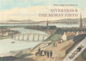William Daniell'S Inverness & The Moray Firth
