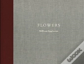 William Eggleston: Flowers