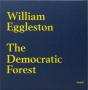 William Eggleston The Democratic Forest /Anglais - Preview