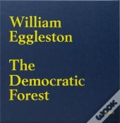 William Eggleston The Democratic Forest /Anglais