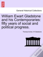 William Ewart Gladstone And His Contempo
