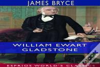 William Ewart Gladstone (Esprios Classics)
