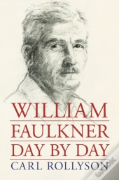 William Faulkner Day By Day