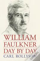 William Faulkner Day By Day