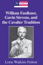 William Faulkner, Gavin Stevens, And The Cavalier Tradition - Preview