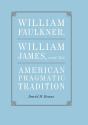 William Faulkner, William James, And The American Pragmatic Tradition - Preview