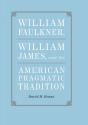 William Faulkner, William James, And The American Pragmatic Tradition - Preview