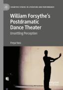 William Forsytheâ€™S Postdramatic Dance Theater