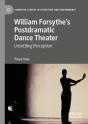 William Forsytheâ€™S Postdramatic Dance Theater - Preview