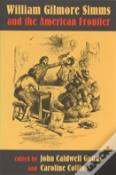 William Gilmore Simms And The American Frontier