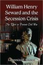 William Henry Seward And The Secession Crisis - Preview