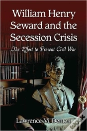 Capa do artigo William Henry Seward And The Secession Crisis