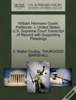 Capa do artigo William Hermann Godel, Petitioner, V. United States. U.S. Supreme Court Transcript Of Record With Supporting Pleadings