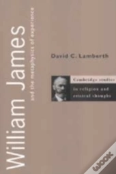 William James And The Metaphysics Of Experience