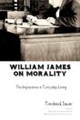 William James On Morality: The Imperativ - Preview