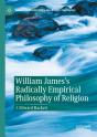 William James'S Radically Empirical Philosophy Of Religion - Preview