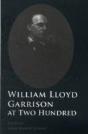 William Lloyd Garrison At Two Hundred - Preview
