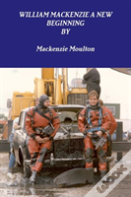 William Mackenzie A New Beginning