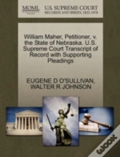 Capa do artigo William Maher, Petitioner, V. The State Of Nebraska. U.S. Supreme Court Transcript Of Record With Supporting Pleadings
