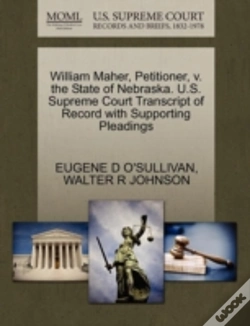 Capa do artigo William Maher, Petitioner, V. The State Of Nebraska. U.S. Supreme Court Transcript Of Record With Supporting Pleadings