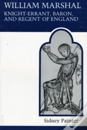 William Marshal, Knight-Errant, Baron, And Regent Of England