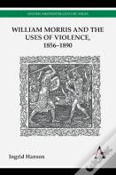 William Morris And The Uses Of Violence, 1856-1890