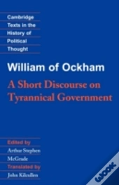 William Of Ockham: A Short Discourse On Tyrannical Government