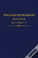 William Of Ockham, Dialogus: Part 1 Books 1-5