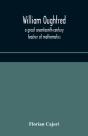 William Oughtred, A Great Seventeenth-Century Teacher Of Mathematics - Preview