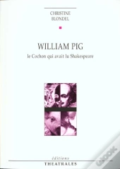 William Pig Ou Le Cochon Qui Avait Lu Shakespeare