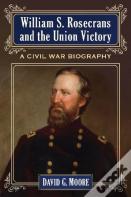 William S. Rosecrans And The Union Victory
